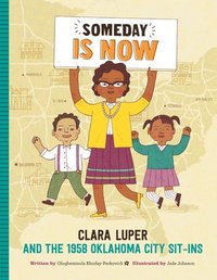 bokomslag Someday Is Now: Clara Luper and the 1958 Oklahoma City Sit-Ins