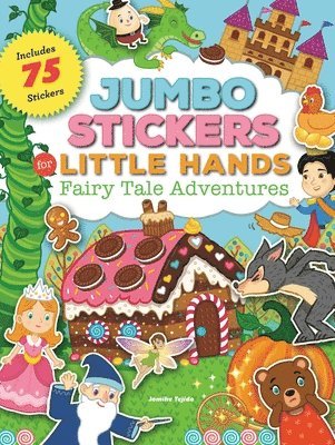 Jomike Tejido - Jumbo Stickers for Little Hands: Fairy Tale Adventures: Includes 75 Stickers, Häftad