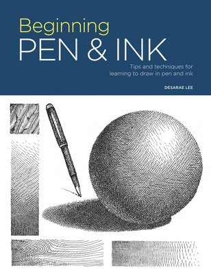 Desarae Lee - Portfolio: Beginning Pen & Ink: Tips and Techniques for Learning to Draw in Pen and Ink, Häftad