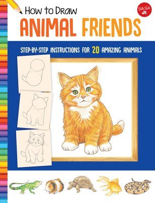 bokomslag How to Draw Animal Friends: Step-By-Step Instructions for 20 Amazing Animals