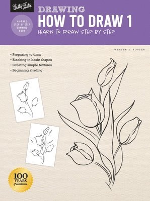 Walter Foster - Drawing: How to Draw 1: Learn to Draw Step by Step, Häftad