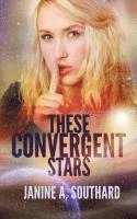 Janine a. Southard - These Convergent Stars, Häftad