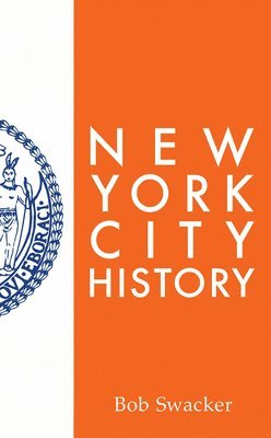 Bob Swacker - New York City History, Häftad. Tillgänglighet: Tillfälligt slut