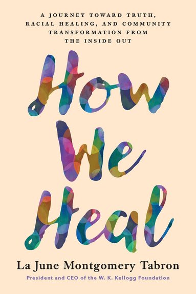 La June Montgomery Tabron - How We Heal, Häftad