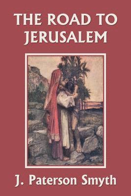 When the Christ Came-The Road to Jerusalem (Yesterday's Classics) 1