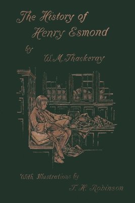 History of Henry Esmond, Esq. (Yesterday's Classics)