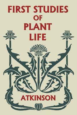 bokomslag First Studies of Plant Life (Yesterday's Classics)