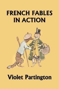 bokomslag French Fables in Action (Yesterday's Classics)