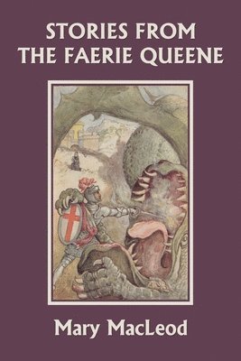 Stories from the Faerie Queene (Yesterday's Classics) 1