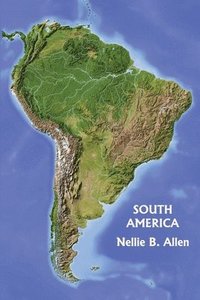 bokomslag South America (Yesterday's Classics)