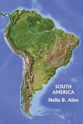 bokomslag South America (Yesterday's Classics)