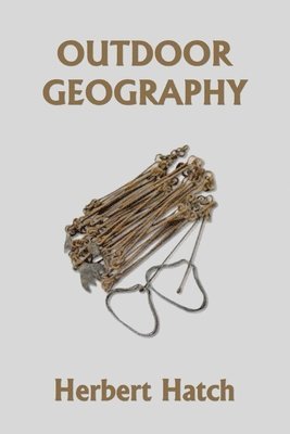 bokomslag Outdoor Geography (Yesterday's Classics)