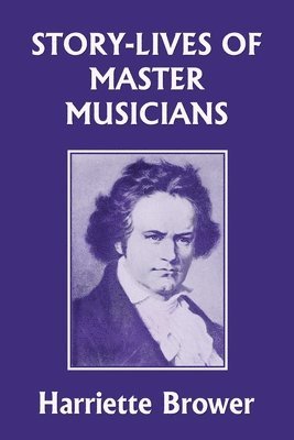 Story-Lives of Master Musicians (Yesterday's Classics) 1