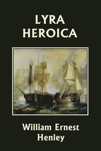 bokomslag Lyra Heroica (Yesterday's Classics)