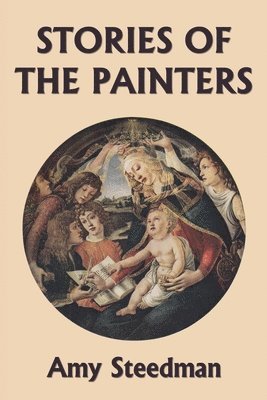 Amy Steedman - Stories of the Painters (Color Edition) (Yesterday's Classics), Häftad
