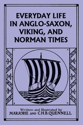 Everyday Life in Anglo-Saxon, Viking, and Norman Times (Black and White Edition) (Yesterday's Classics) 1