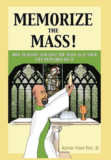 bokomslag Memorize the Mass!