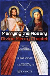 bokomslag Marrying the Rosary to the Divine Mercy Chaplet