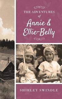 bokomslag The Adventures of Annie and Ellie-Belly