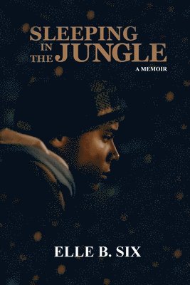 Elle B Six - Sleeping in the Jungle, Häftad