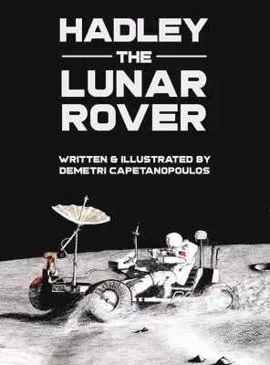 Demetri Capetanopoulos - Hadley the Lunar Rover, Inbunden. Tillgänglighet: Lägg i varukorg