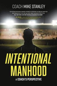 bokomslag Intentional Manhood