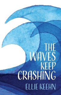 bokomslag The Waves Keep Crashing