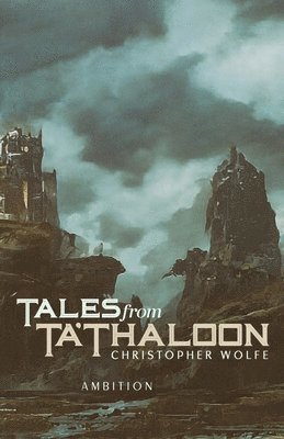 Christopher Wolfe, TBD, Tbd - Tales from Ta'Thaloon, Häftad
