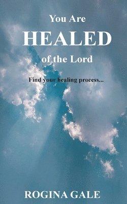 You Are Healed of the Lord 1