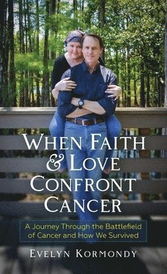 bokomslag When Faith and Love Confront Cancer