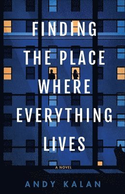 Andy Kalan - Finding the Place Where Everything Lives, Häftad