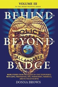 bokomslag BEHIND AND BEYOND THE BADGE - Volume III