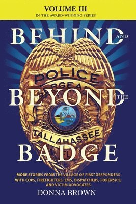 BEHIND AND BEYOND THE BADGE - Volume III 1