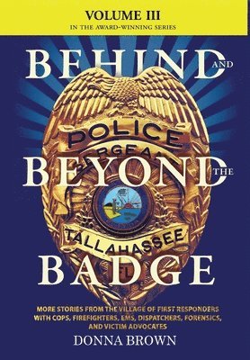 bokomslag BEHIND AND BEYOND THE BADGE - Volume III