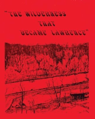 bokomslag Wilderness That Became Lawrence