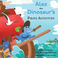 bokomslag Alex the Dinosaur's Pirate Adventure