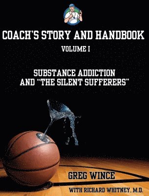 Coach's Story and Handbook: Substance Addiction and 'The Silent Sufferers' 1