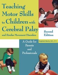 bokomslag Teaching Motor Skills to Children with Cerebral Palsy and Similar Movement Disorders: A Guide for Parents and Professionals