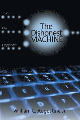 William C Augustine Jr, Jr. Augustine, William C., William C. Augustine Jr. - Dishonest Machine, Häftad