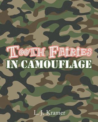 L J Kramer, L. J. Kramer - Tooth Fairies in Camouflage, Häftad