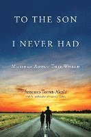 To the Son I Never Had