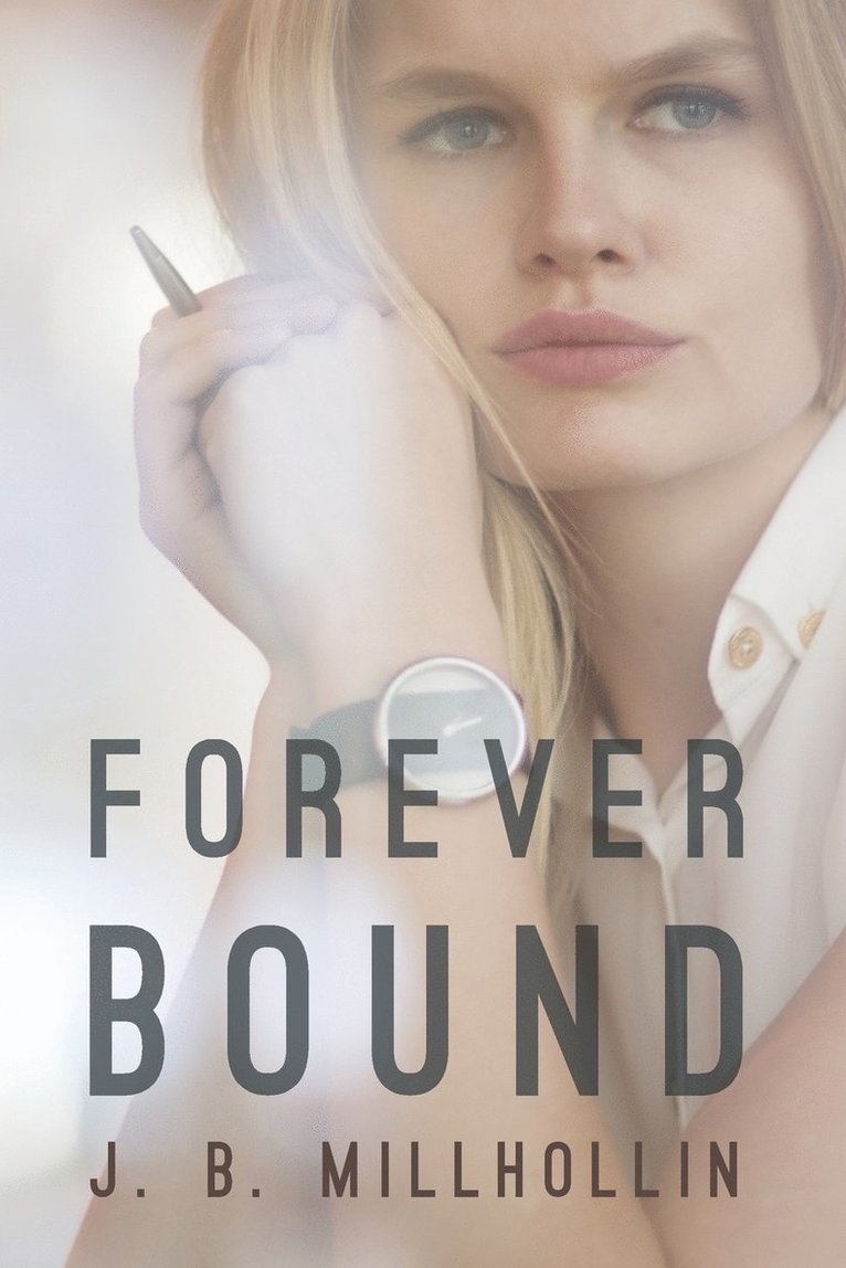 J B Millhollin, J. B. Millhollin - Forever Bound, Häftad
