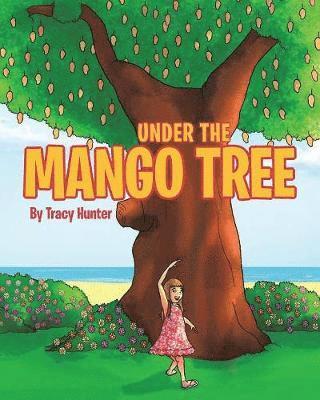 Tracy Hunter - Under the Mango Tree, Häftad. Tillgänglighet: Lägg i varukorg