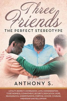 bokomslag Three Friends...The Perfect Stereotype
