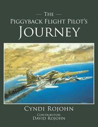 bokomslag The Piggyback Flight Pilot's Journey