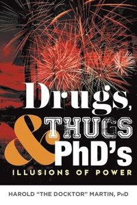 bokomslag Drugs, Thugs and PhD's