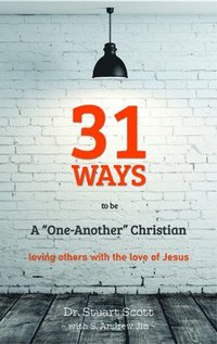 bokomslag 31 Ways to Be a 'one-Another' Christian: Loving Others with the Love of Jesus