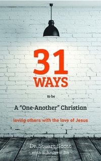 bokomslag 31 Ways to Be a "one-Another" Christian: Loving Others with the Love of Jesus