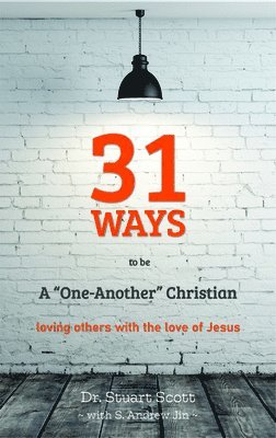 bokomslag 31 Ways to Be a "one-Another" Christian: Loving Others with the Love of Jesus