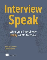 bokomslag Interview Speak: What Your Interviewer Really Wants to Know